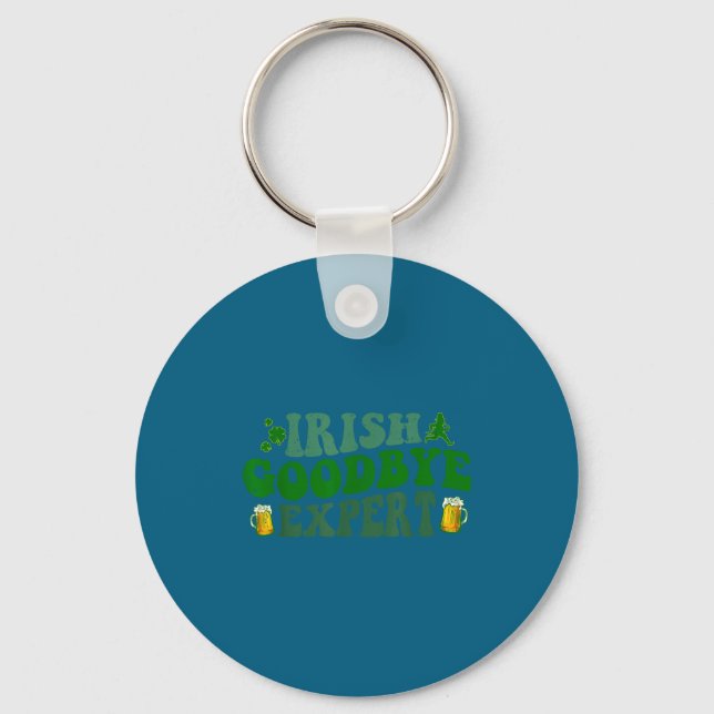Irish Goodbye Expert Funny St Patrick's Day Funny  Keychain (Front)