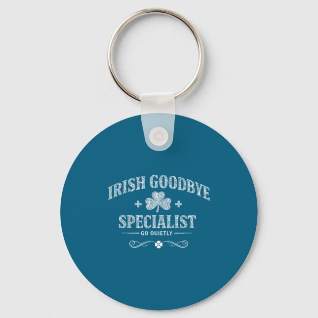 Irish goodbye specialist funny st patrick's day keychain (Front)