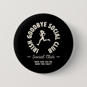 Irish Goodbyes Social Club Funny Irish Exits St Pa Button