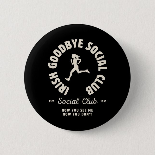 Irish Goodbyes Social Club Funny Irish Exits St Pa Button (Front)
