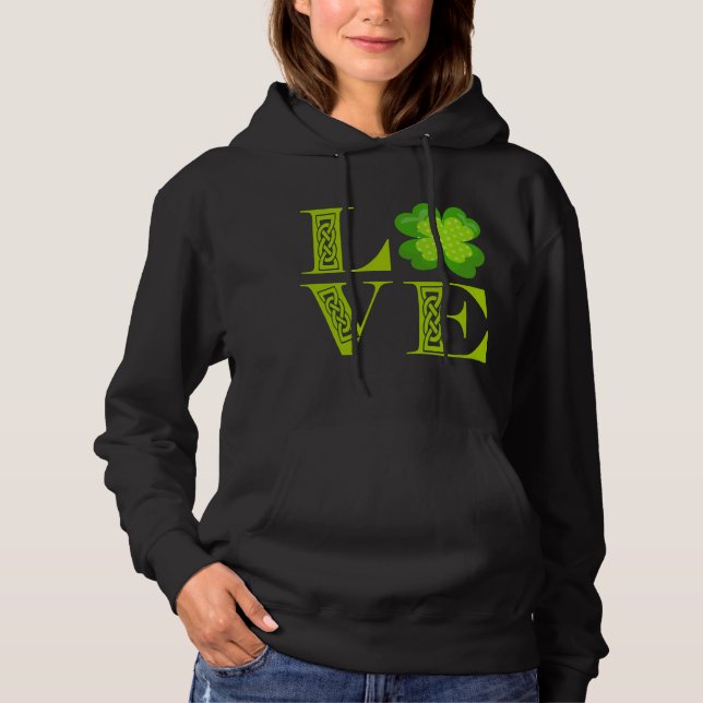 Irish Green Clover Shamrock Celtic Knot LOVE Hoodie (Front)