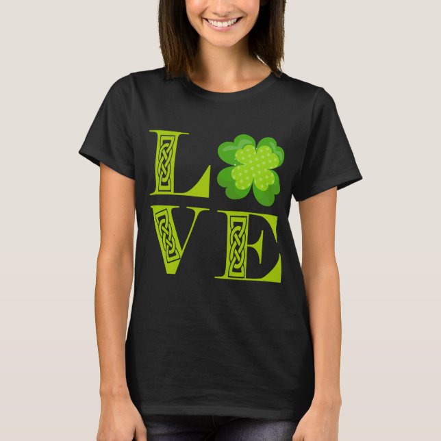 Irish Green Clover Shamrock Celtic Knot LOVE T-Shirt (Front)