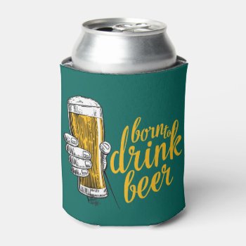 Irish Green St. Patrick's Day Born To Drink Beer Can Cooler by madeintees at Zazzle