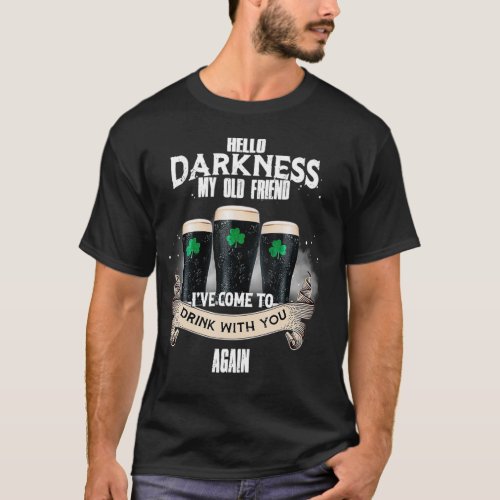 Irish Hello Darkness My Old Friend T_Shirt