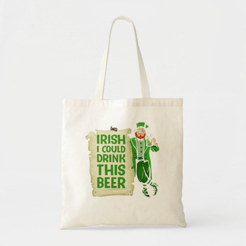 Irish I Could Drink This Beer St Patricks Day Tote Bag