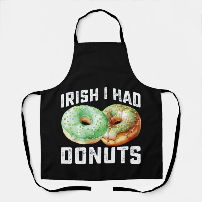 Irish I Had Donuts Lovers Funny St Patrick's Day Apron (Front)