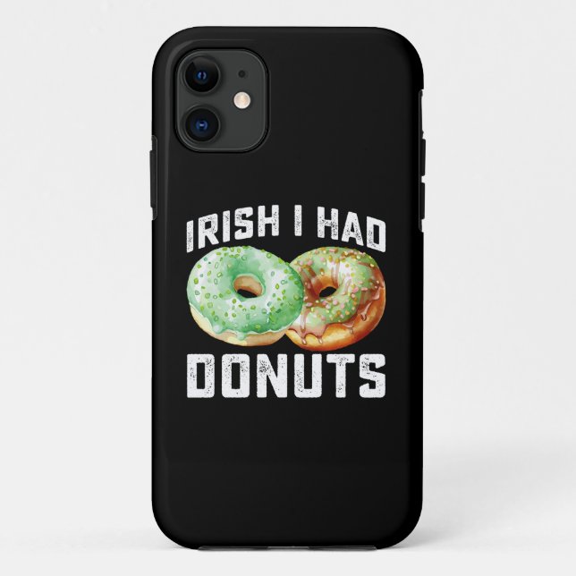 Irish I Had Donuts Lovers Funny St Patrick's Day Case-Mate iPhone Case (Back)