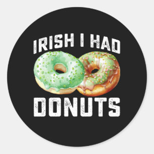 Irish I Had Donuts Lovers Funny St Patrick's Day Classic Round Sticker