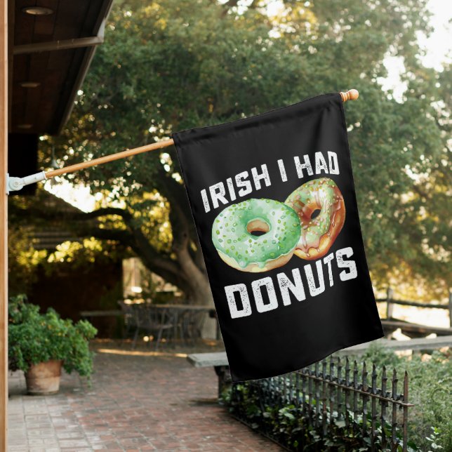 Irish I Had Donuts Lovers Funny St Patrick's Day House Flag (In SItu)