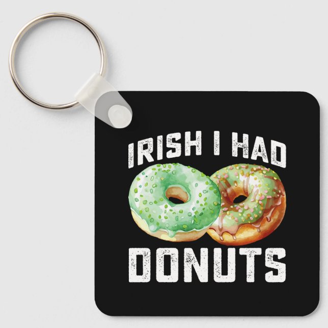Irish I Had Donuts Lovers Funny St Patrick's Day Keychain (Front)