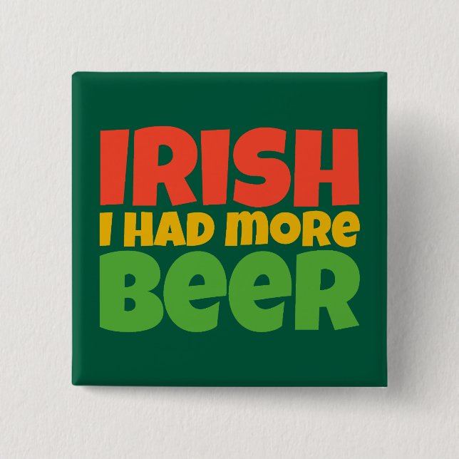 Irish I Had More Beer Button (Front)