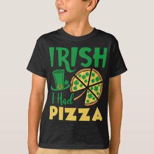 Irish I Had Pizza Funny St. Patrick's Day Gift T-Shirt