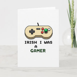 Irish I Was A Gamer Card