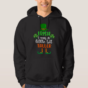 Irish I Was a Little Bit Taller Outfit St Patricks Hoodie