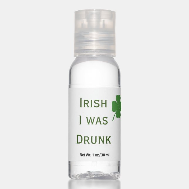 Irish I was Drunk St. Patrick's Day  Hand Sanitizer (Front)