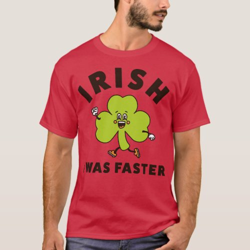 Irish I Was Faster Funny Running St Patricks Day R T_Shirt