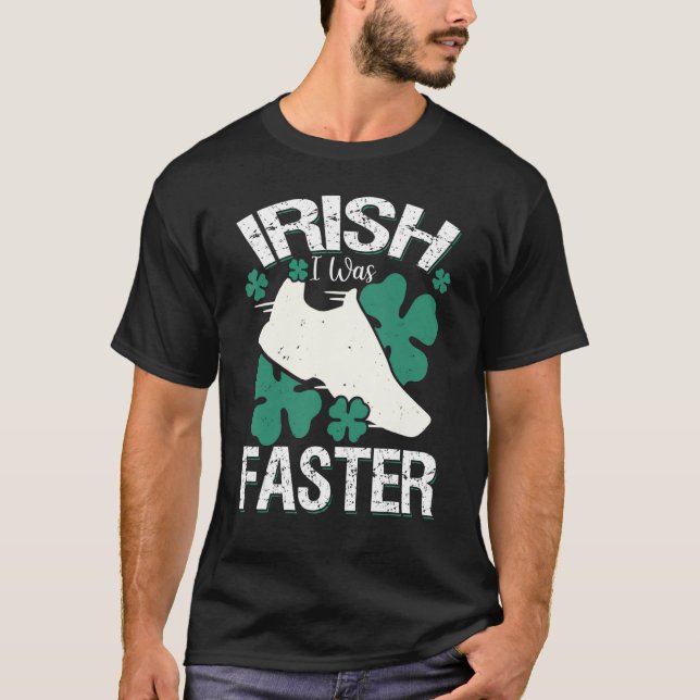 Irish I Was Faster Funny Running St Patrick's Day T-Shirt (Front)