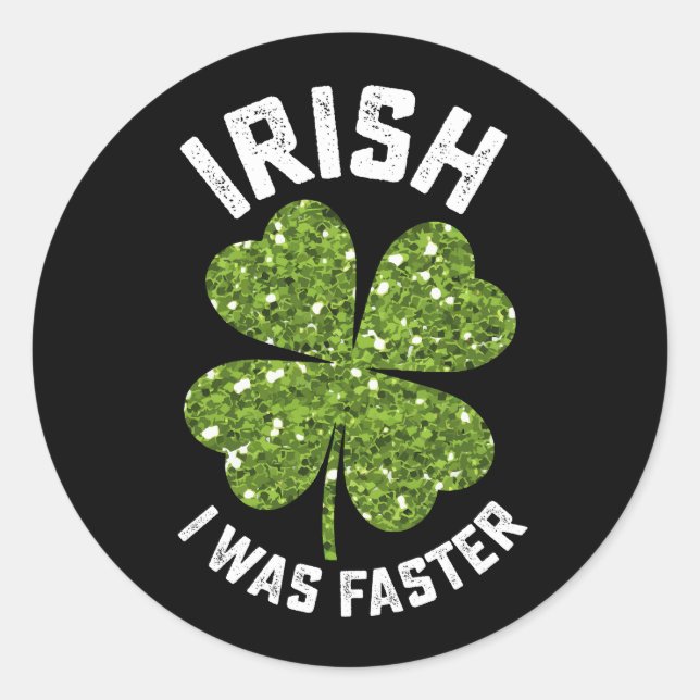 Irish I Was Faster Running Run St Patrick's Day Classic Round Sticker (Front)