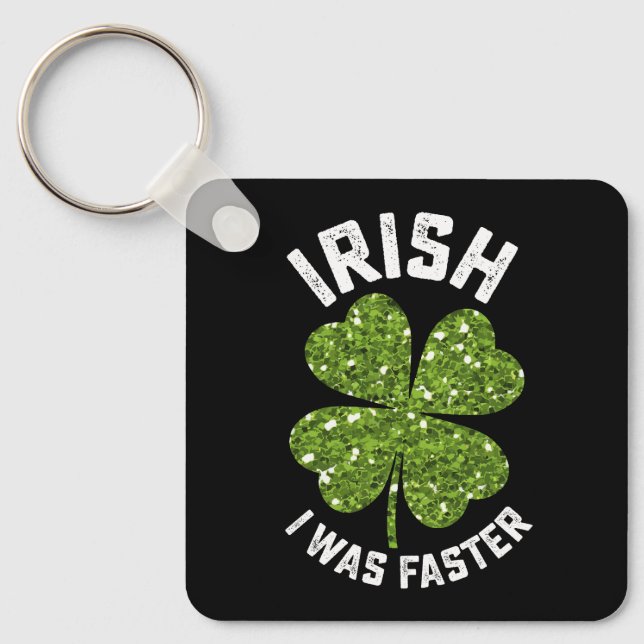 Irish I Was Faster Running Run St Patrick's Day Keychain (Front)