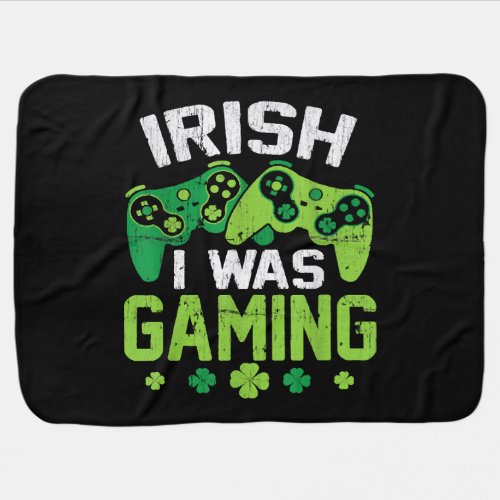 Irish I Was Gaming Baby Blanket