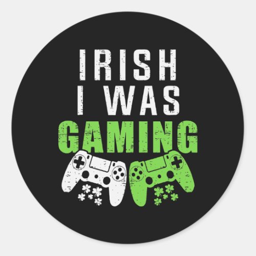 Irish I Was Gaming Funny St Patricks Day Classic Round Sticker