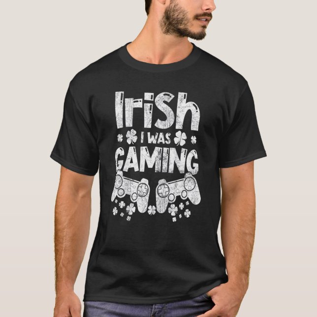 Irish I Was Gaming Funny St Patrick's Day Gamer Bo T-Shirt (Front)