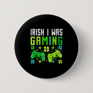 Irish I Was Gaming Funny St Patricks Day Gamer Boy Button