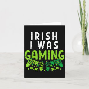 Irish I Was Gaming Funny St Patricks Day Gamer Boy Card