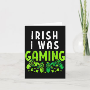 Irish I Was Gaming Funny St Patricks Day Gamer Boy Card