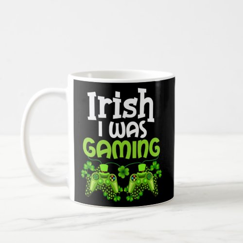 Irish I Was Gaming Funny St Patricks Day Gamer Boy Coffee Mug