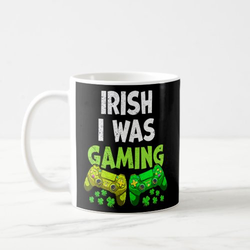 Irish I Was Gaming Funny St Patricks Day Gamer Boy Coffee Mug