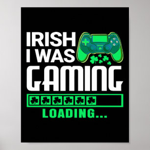 Irish I Was Gaming Funny St Patricks Day Gamer Boy Poster