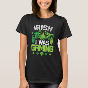 Irish I Was Gaming Funny St Patricks Day Gamer Boy T-Shirt