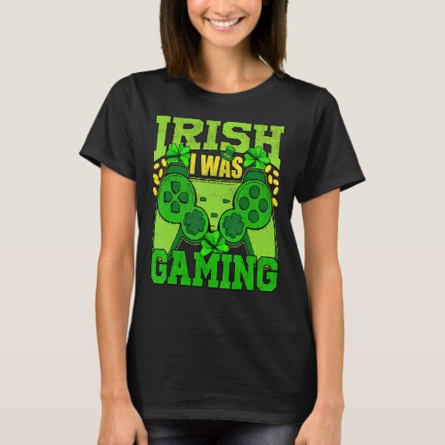 Irish I Was Gaming Funny St Patricks Day Gamer Boy T_Shirt