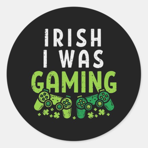 Irish I Was Gaming Funny St Patricks Day Gamer Classic Round Sticker