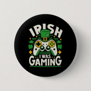 Irish I Was Gaming Funny St Patricks Day Video Gam Button