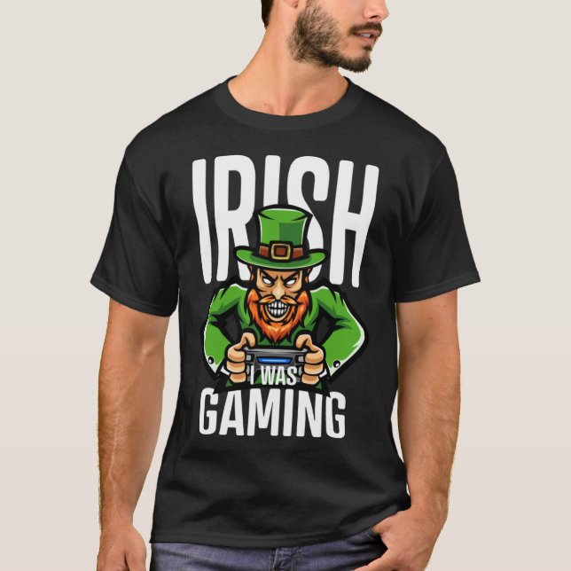 Irish I Was Gaming Game Controller St Patrick s Da T-Shirt (Front)