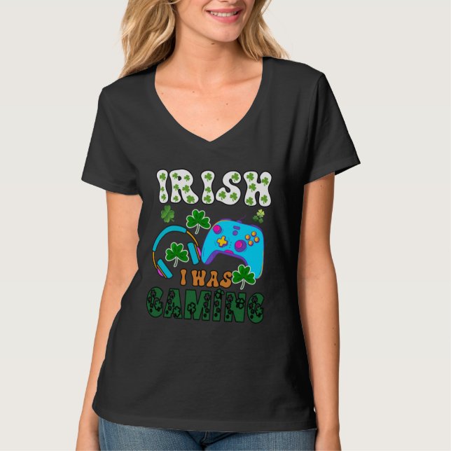 Irish I was gaming St Patricks  1 T-Shirt (Front)