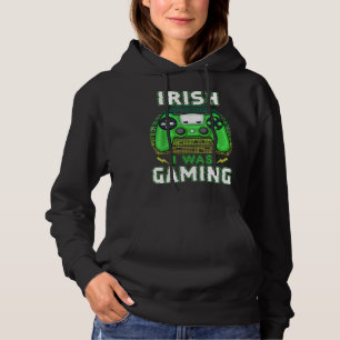 Irish I Was Gaming Video Controller Irish Gamer Hoodie