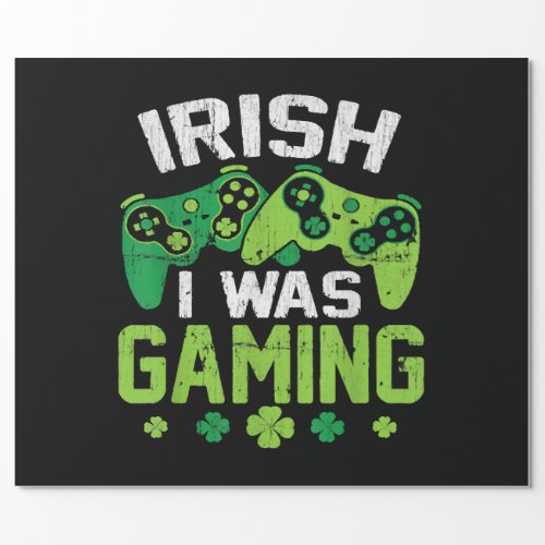 Irish I Was Gaming Wrapping Paper