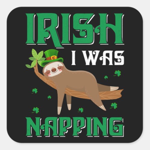 Irish I was Napping Sloth St Patricks Day Square Sticker