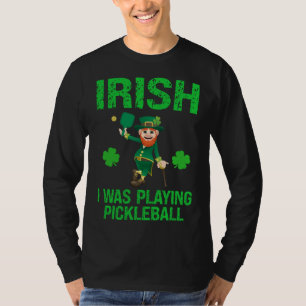 Irish I was playing pickleball St Patrick's Day Ga T-Shirt