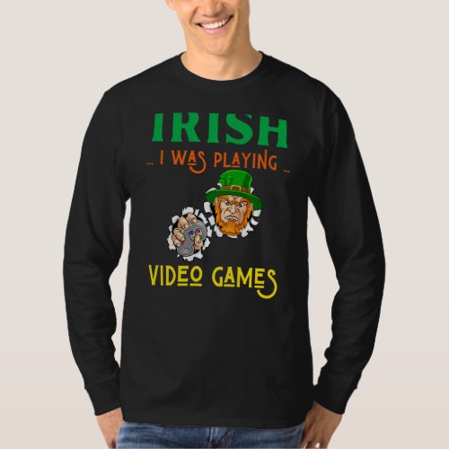 Irish I Was Playing Video Games St Pattys Day Gam T_Shirt