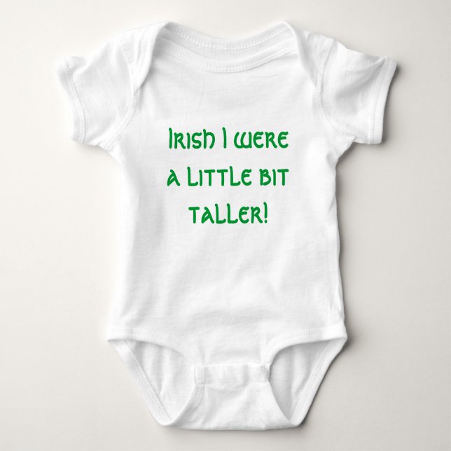Irish I were a little bit taller! Baby Bodysuit (Front)