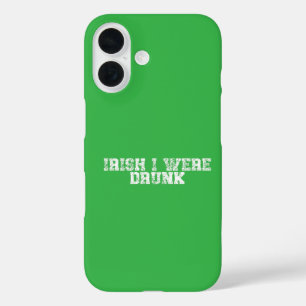 Irish I Were Drunk iPhone 16 Case