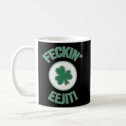 Irish Ireland Feckin Eejit Slang Coffee Mug