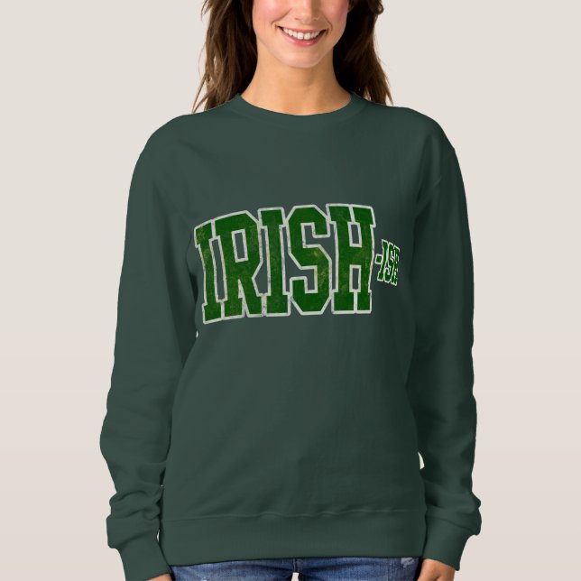Irish-ish, Funny St. Patrick's Day Sweatshirt (Front)
