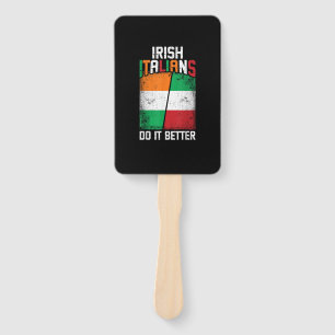 Irish Italian Funny Irish Italians Do It Better T- Hand Fan