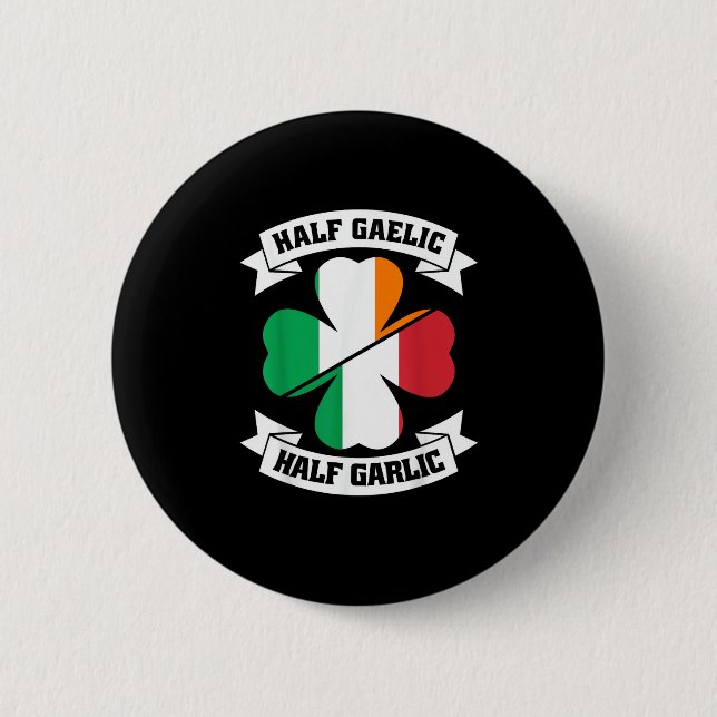 Irish Italian Half Gaelic Half Garlic Saint Patric Button (Front)