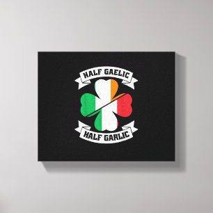 Irish Italian Half Gaelic Half Garlic Saint Patric Canvas Print
